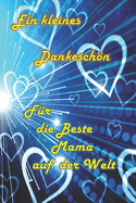 Ein kleines Dankeschn fr die Beste Mama auf der Welt: Sei doch mal Dankbar