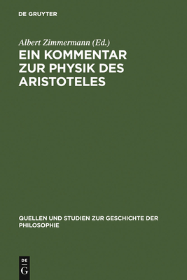 Ein Kommentar Zur Physik Des Aristoteles: Aus Der Pariser Artistenfakultat Um 1273 - Zimmermann, Albert (Editor)