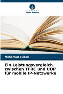 Ein Leistungsvergleich zwischen TFRC und UDP f?r mobile IP-Netzwerke