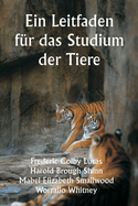 Ein Leitfaden f?r das Studium der Tiere