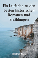 Ein Leitfaden zu den besten historischen Romanen und Erzhlungen