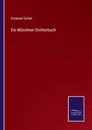 Ein Mnchner Dichterbuch