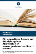 Ein neuartiger Ansatz zur B?ndelung von Aktivit?ten in sensorgesteuerten Smart Homes