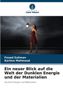 Ein neuer Blick auf die Welt der Dunklen Energie und der Materialien