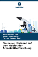 Ein neuer Horizont auf dem Gebiet der Arzneimittelforschung