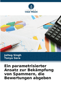 Ein parametrisierter Ansatz zur Bek?mpfung von Spammern, die Bewertungen abgeben