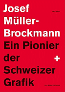 Ein Pionier Der Schweizer Grafik - Muller-Brockmann, Josef