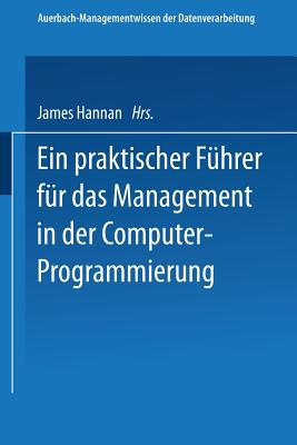 Ein Praktischer Fuhrer Fur Das Management in Der Computer-Programmierung - Hannan, James
