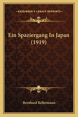 Ein Spaziergang In Japan (1919) - Kellermann, Bernhard