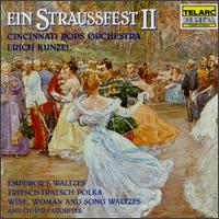 Ein Straussfest II - Michael Bishop (sound effects); Cincinnati Pops Chorale (choir, chorus); Cincinnati Pops Orchestra; Erich Kunzel (conductor)