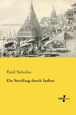 Ein Streifzug Durch Indien - Selenka, Emil