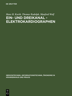 Ein- Und Dreikanal - Elektrokardiographen - Kurth, Hans H, and Rudolph, Thomas, and Wolf, Manfred