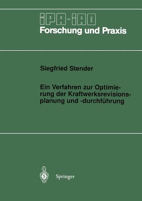 Ein Verfahren Zur Optimierung Der Kraftwerksrevisionsplanung Und -Durchfuhrung - Stender, Siegfried