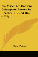 Ein Verfehlter Und Ein Gelungener Besuch Bei Goethe, 1819 und 1827 (1883)