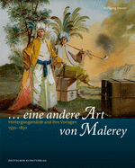 "... Eine Andere Art Von Malerey": Hinterglasgemlde Und Ihre Vorlagen 1550-1850