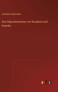 Eine Deputationsreise Von Russland Nach Amerika