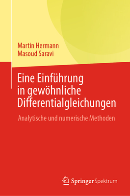 Eine Einf?hrung in Gewhnliche Differentialgleichungen: Analytische Und Numerische Methoden - Hermann, Martin, and Saravi, Masoud