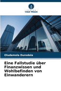 Eine Fallstudie ber Finanzwissen und Wohlbefinden von Einwanderern