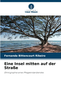 Eine Insel mitten auf der Strae