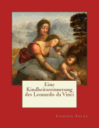 Eine Kindheitserinnerung Des Leonardo Da Vinci: Originalausgabe Von 1910