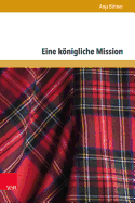 Eine Konigliche Mission: Der Franzosisch-Jakobitische Invasionsversuch Von 1708 Im Europaischen Kontext