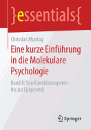 Eine Kurze Einfhrung in Die Molekulare Psychologie: Band II: Von Kandidatengenen Bis Zur Epigenetik