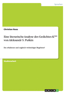 Eine literarische Analyse des Gedichtes K*** von Aleksandr S. Puskin: Ein erhabenes und zugleich wehm?tiges Begehren?