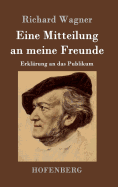 Eine Mitteilung an meine Freunde: Erklrung an das Publikum