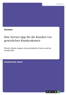 Eine Service-App fr die Kunden von gesetzlichen Krankenkassen: Welche Inhalte steigern den persnlichen Nutzen und die Attraktivitt?