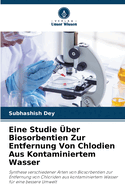 Eine Studie ber Biosorbentien Zur Entfernung Von Chlodien Aus Kontaminiertem Wasser