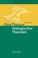 Eine Theorie Biologischer Theorien: Status and Gehalt Von Funktionsaussagen Und Informationstheoretischen Modellen