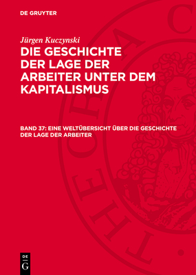 Eine Weltbersicht ber Die Geschichte Der Lage Der Arbeiter - Kuczynski, Jrgen