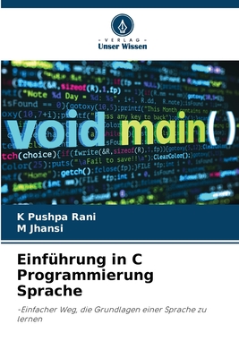 Einfhrung in C Programmierung Sprache - Pushpa Rani, K, and Jhansi, M
