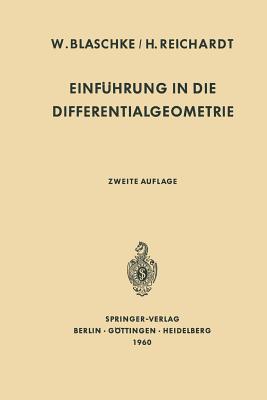 Einfhrung in die Differentialgeometrie - Blaschke, Wilhelm, and Reichardt, Hans