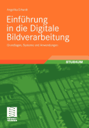 Einfhrung in die Digitale Bildverarbeitung: Grundlagen, Systeme und Anwendungen