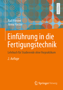 Einfhrung in die Fertigungstechnik: Lehrbuch fr Studierende ohne Vorpraktikum