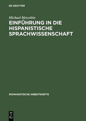 Einfhrung in Die Hispanistische Sprachwissenschaft - Metzeltin, Michael