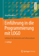 Einfhrung in die Programmierung mit LOGO: Lehrbuch fr Unterricht und Selbststudium