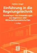 Einfhrung in Die Regelungstechnik: Grundlagen Mit Anwendungen Aus Ingenieur- Und Wirtschaftswissenschaften