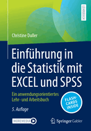 Einfhrung in Die Statistik Mit Excel Und SPSS: Ein Anwendungsorientiertes Lehr- Und Arbeitsbuch