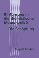 Einfhrung in die thomistische Metaphysik X: Die Schpfung