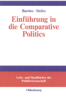 Einf?hrung in Die Comparative Politics - Barrios, Harald (Editor), and Stefes, Christoph H (Editor)