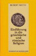 Einf?hrung in Die Griechische Und Rmische Religion [Gebundene Ausgabe] Robert Muth (Autor)