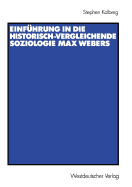 Einf?hrung in die historisch-vergleichende Soziologie Max Webers: Aus dem Amerikanischen von Thomas Schwietring