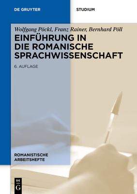 Einf?hrung in die romanische Sprachwissenschaft - Pckl, Wolfgang, and Rainer, Franz, and Pll, Bernhard