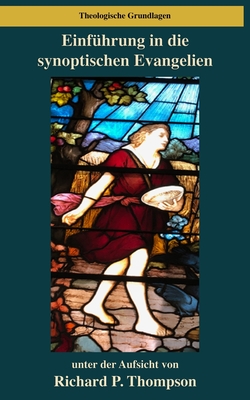 Einf?hrung in die synoptischen Evangelien - Thompson, Richard P