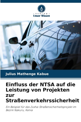 Einfluss der NTSA auf die Leistung von Projekten zur Straenverkehrssicherheit - Kabue, Julius Mathenge