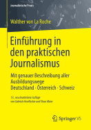 Einfuhrung in Den Praktischen Journalismus: Mit Genauer Beschreibung Aller Ausbildungswege Deutschland - Osterreich - Schweiz