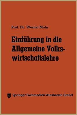 Einfuhrung in Die Allgemeine Volkswirtschaftslehre - Mahr, Werner