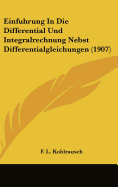 Einfuhrung in Die Differential Und Integralrechnung Nebst Differentialgleichungen (1907)